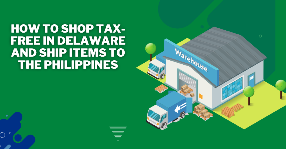 How to Shop Tax-Free in Delaware - Shipping to Philippines