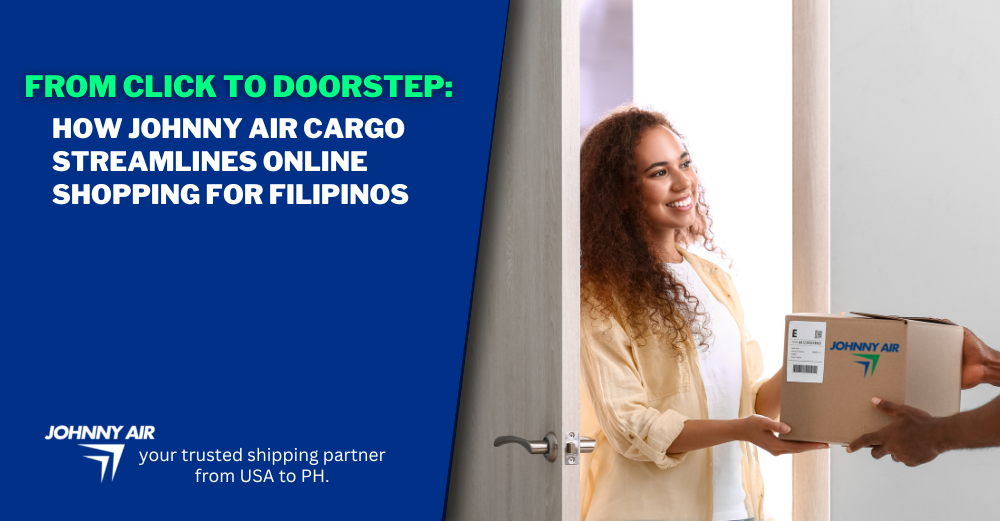 How Johnny Air Cargo Streamlines Online Shopping for Filipinos - Shipping to Philippines