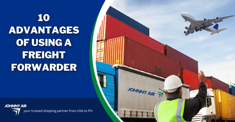 10 Advantages of Using a Freight Forwarder -  Shipping to Philippines