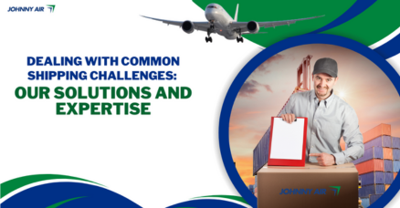 Dealing with Common Shipping Challenges - Johnny Air Cargo