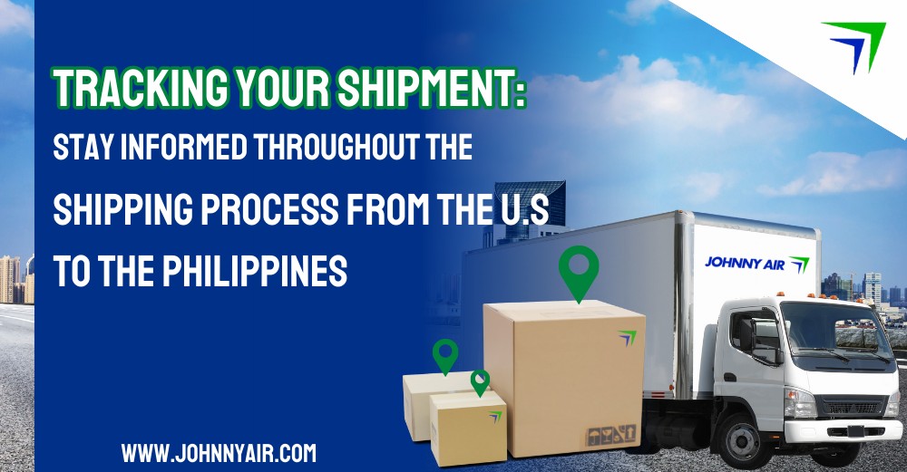 Track Your Shipment from US to Philippines - Johnny Air Cargo
