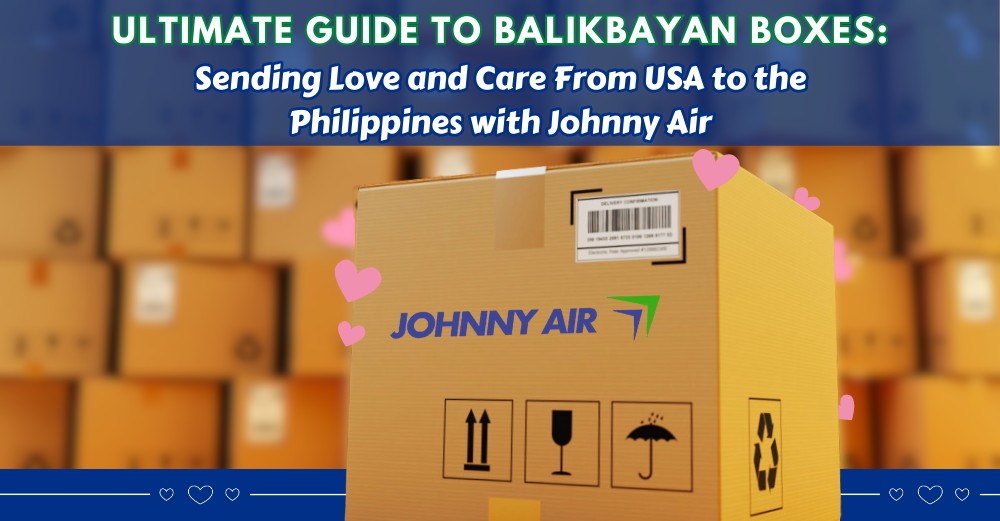 Balikbayan Boxes USA to Philippines - Johnny Air