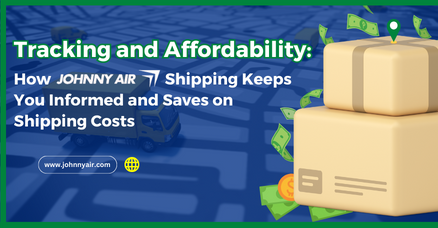 Tracking and Affordable Shipping with Johnny Air